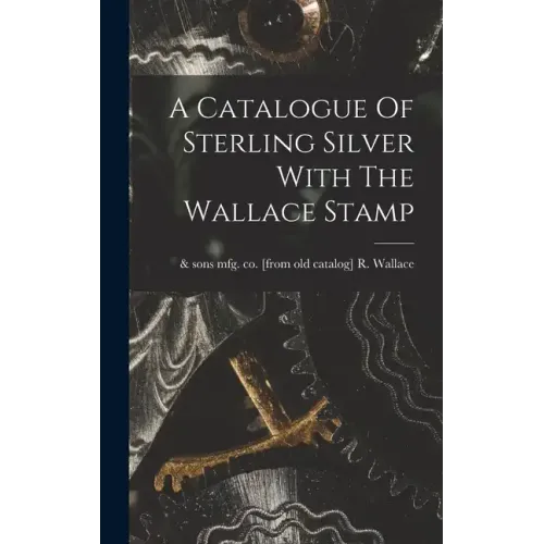 A Catalogue Of Sterling Silver With The Wallace Stamp