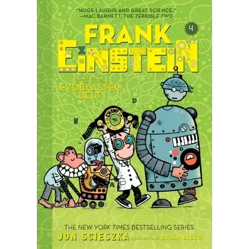 Frank Einstein and the Evoblaster Belt (Frank Einstein #4): Volume 4