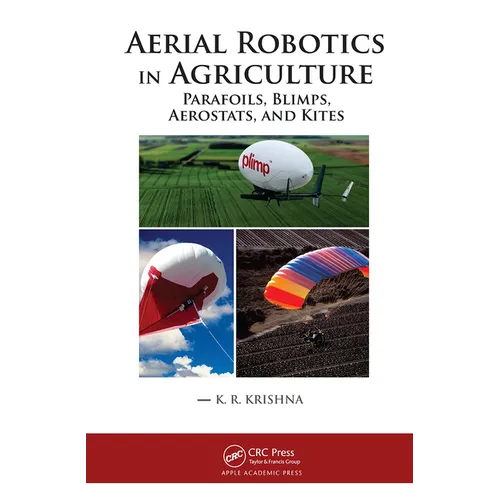 Aerial Robotics in Agriculture: Parafoils, Blimps, Aerostats, and Kites