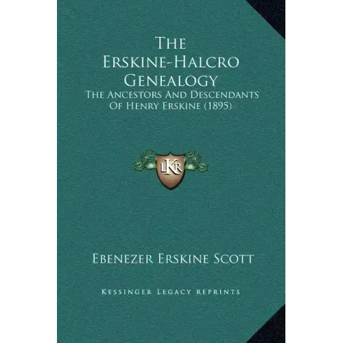 The Erskine-Halcro Genealogy: The Ancestors and Descendants of Henry Erskine (1895)
