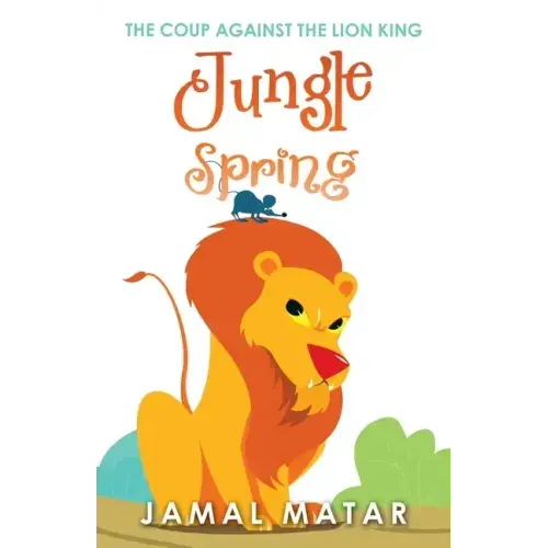 Jungle Spring: The Coup Against the Lion King