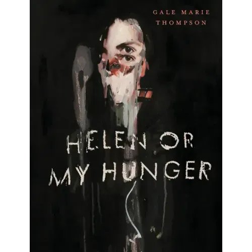 Helen Or My Hunger