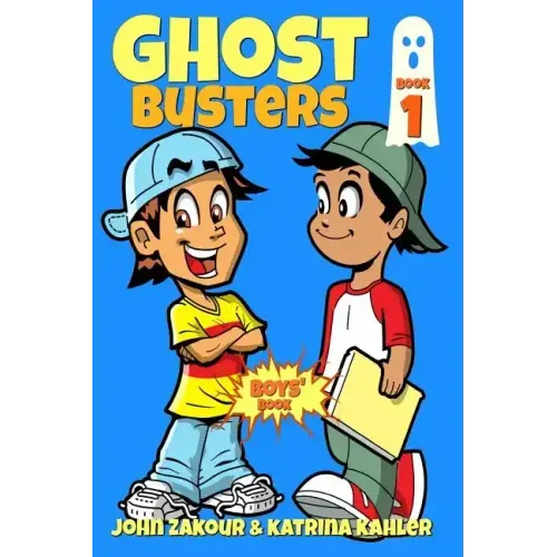 Ghost Busters: Book 1: Max, The Ghost Zappper: Books for Boys ages 9-12 (Ghost Busters for Boys)