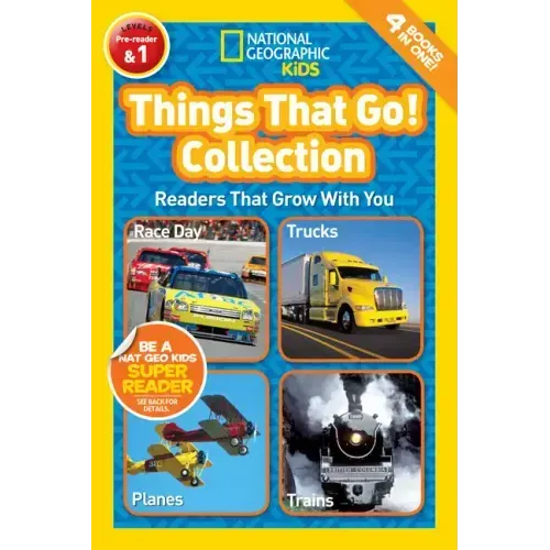 Things That Go! Collection (National Geographic Kids Readers, Levels Pre-Reader & 1): Readers That Grow with You