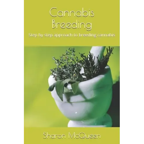 Cannabis Breeding: Step by step approach to breeding cannabis