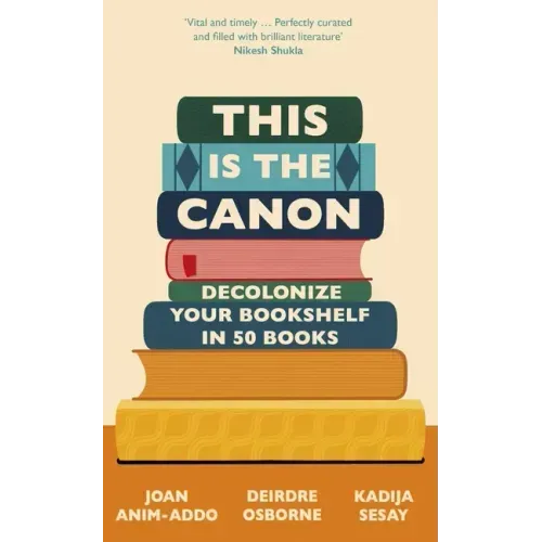 This Is the Canon: Decolonize Your Bookshelves in 50 Books