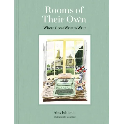 Rooms of Their Own: Where Great Writers Write