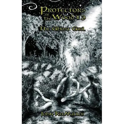 Protectors of The Wood #3: The Ghost Girl