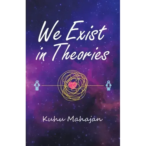 We Exist in Theories