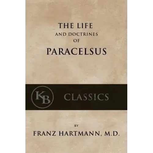 The Life and the Doctrines of Paracelsus