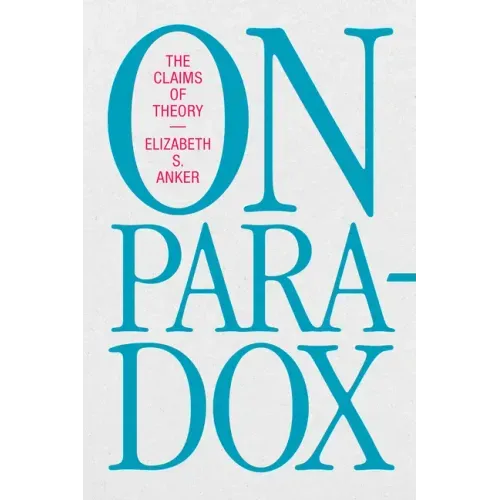 On Paradox: The Claims of Theory