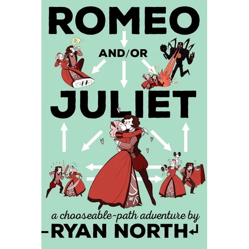 Romeo And/Or Juliet: A Chooseable-Path Adventure