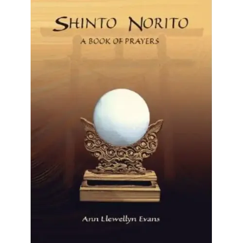 Shinto Norito: A Book of Prayers