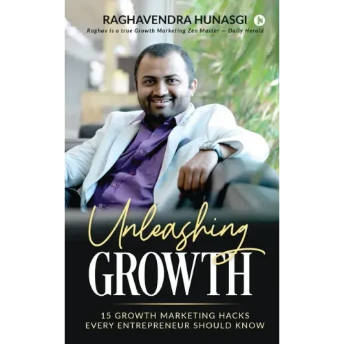 Unleashing Growth: 15 Growth Marketing Hacks Every Entrepreneur Should Know
