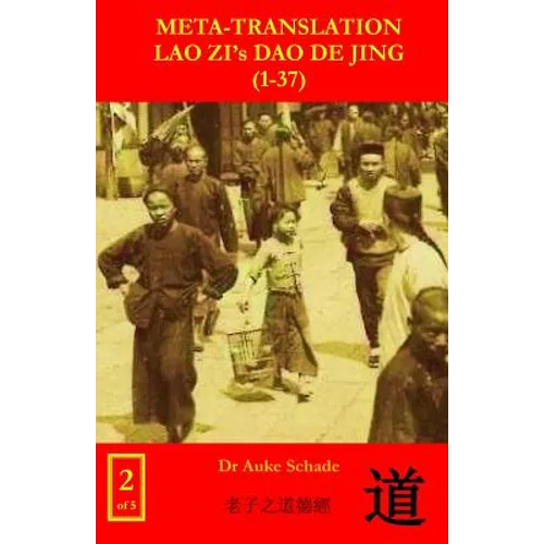 Meta-translation Lao Zi's Dao De Jing (1-37)