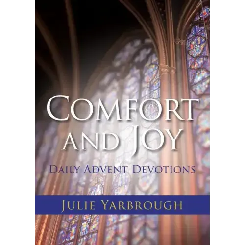 Comfort and Joy: Daily Advent Devotions
