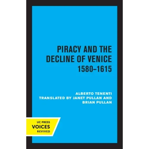 Piracy and the Decline of Venice 1580 - 1615