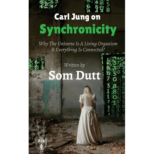 Carl Jung on Synchronicity: Why Universe Is A Living Organism & Everything Is Connected?