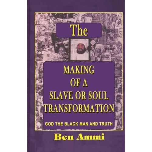 The Making of A Slave Or Soul Transformation