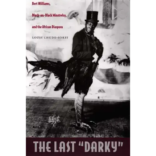 The Last "Darky": Bert Williams, Black-on-Black Minstrelsy, and the African Diaspora
