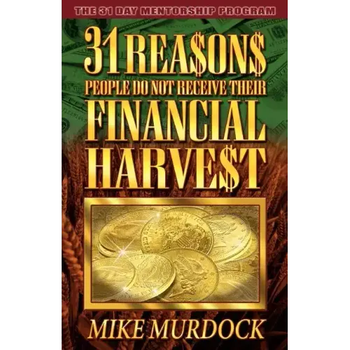31 Reasons People Do Not Receive Their Financial Harvest