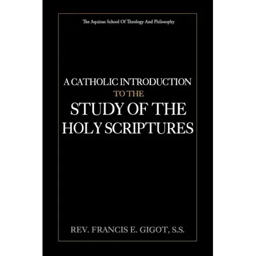 A Catholic Introduction to the Study of the Holy Scriptures