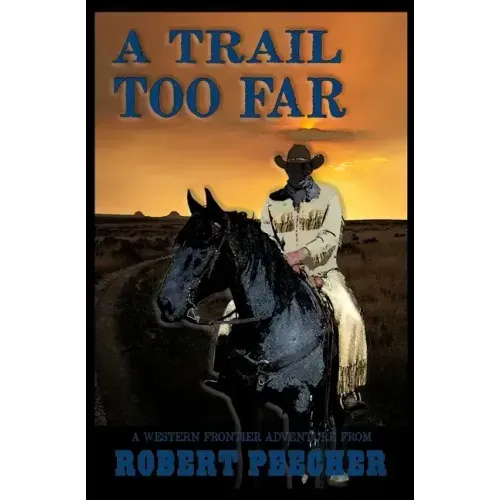 A Trail Too Far: A Western Frontier Adventure