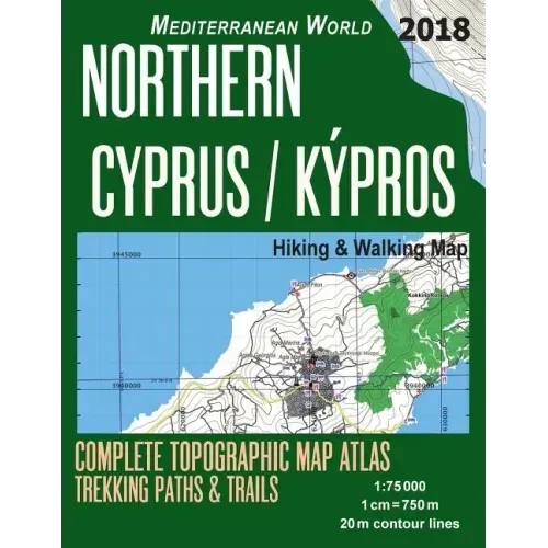 Northern Cyprus / Kypros Hiking & Walking Map 1: 75000 Complete Topographic Map Atlas Trekking Paths & Trails Mediterranean World: Trails, Hikes & Wal