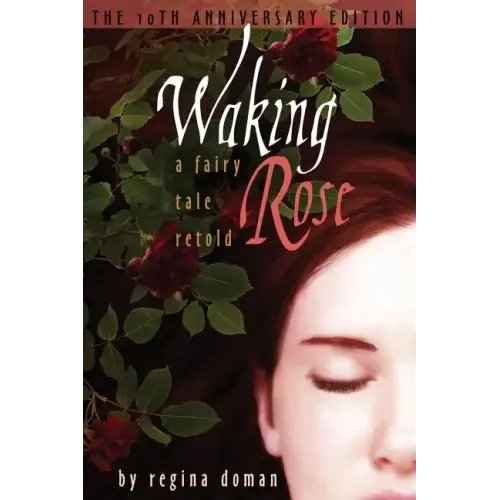 Waking Rose: A Fairy Tale Retold