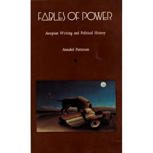 Fables of Power: Aesopian Writing and Political History