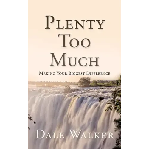 Plenty Too Much: Making Your Biggest Difference