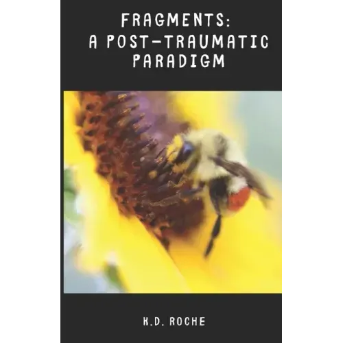 Fragments: A Post-Traumatic Paradigm