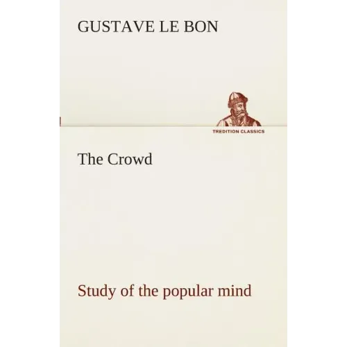 The Crowd study of the popular mind