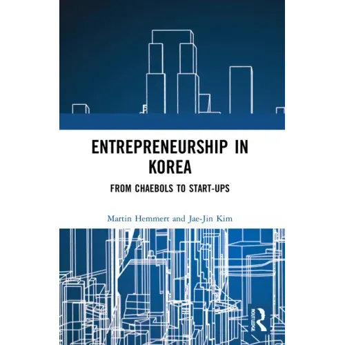 Entrepreneurship in Korea: From Chaebols to Start-ups
