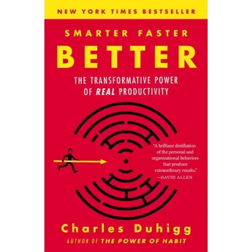 Smarter Faster Better: The Transformative Power of Real Productivity