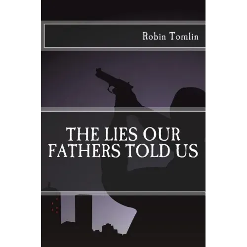 The Lies our Fathers Told Us