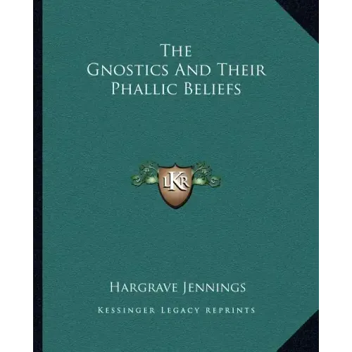 The Gnostics and Their Phallic Beliefs
