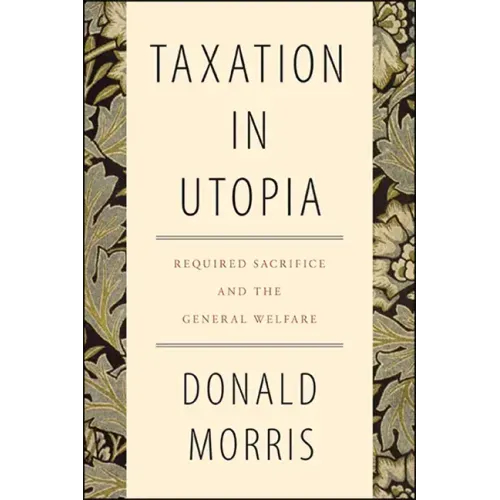 Taxation in Utopia: Required Sacrifice and the General Welfare