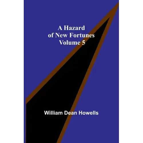 A Hazard of New Fortunes - Volume 5