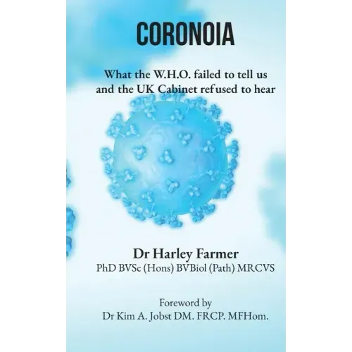 Coronoia: What the W.H.O. failed to tell us and the UK Cabinet refused to hear
