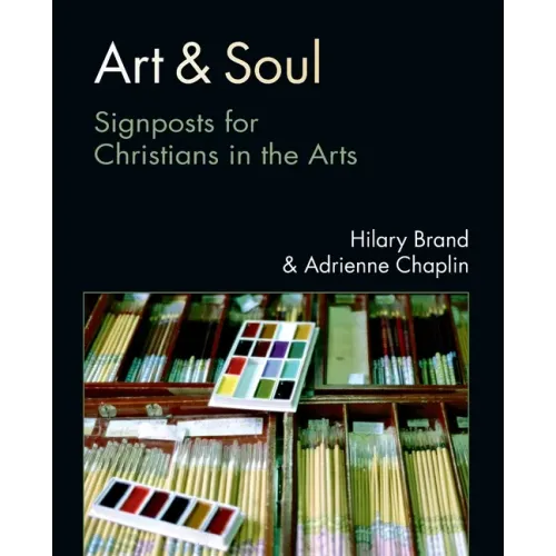 Art & Soul: Signposts for Christians in the Arts