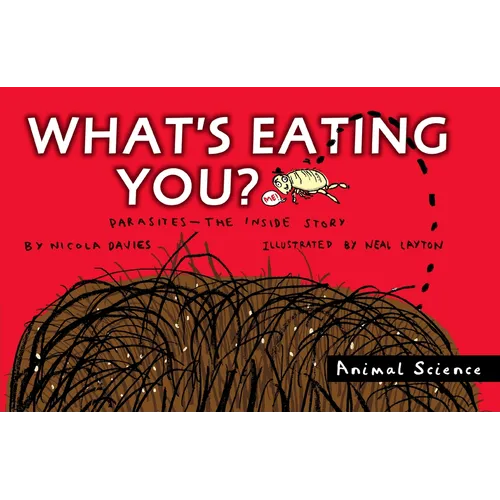 What's Eating You?: Parasites: The Inside Story
