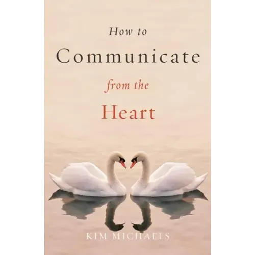 How to Communicate from the Heart