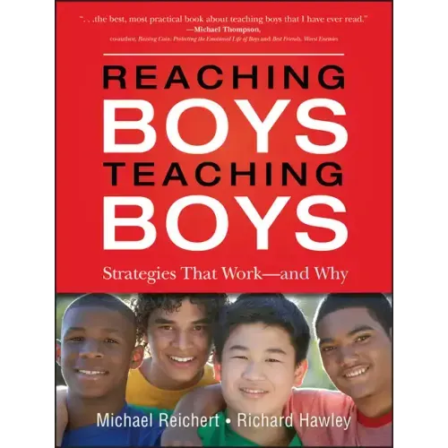 Reaching Boys, Teaching Boys: Strategies That Work--And Why