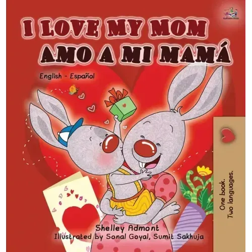 I Love My Mom Amo a mi mamá: English Spanish Bilingual Edition