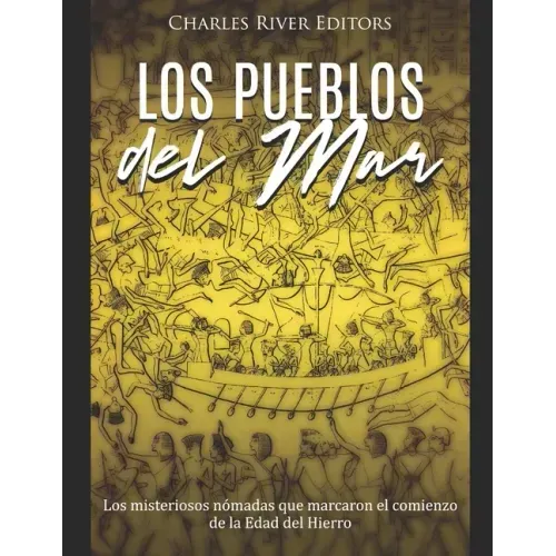 Los Pueblos del Mar: Los misteriosos nómadas que marcaron el comienzo de la Edad del Hierro