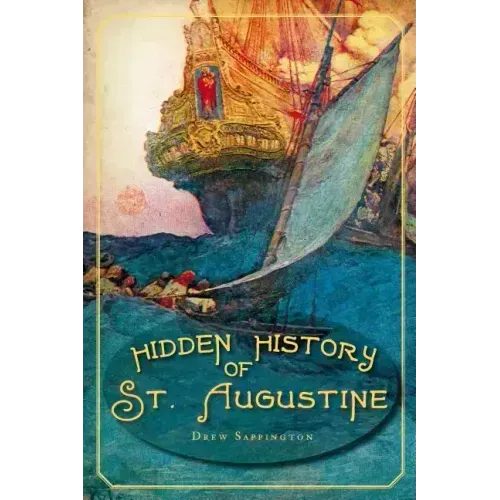 Hidden History of St. Augustine