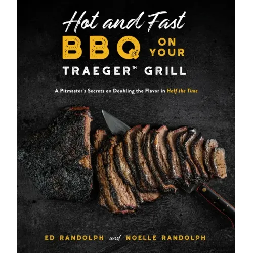 Hot and Fast BBQ on Your Traeger Grill: A Pitmaster's Secrets on Doubling the Flavor in Half the Time