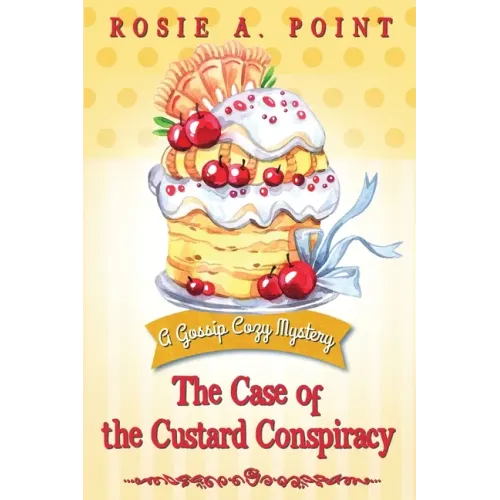 The Case of the Custard Conspiracy: A Culinary Cozy Mystery