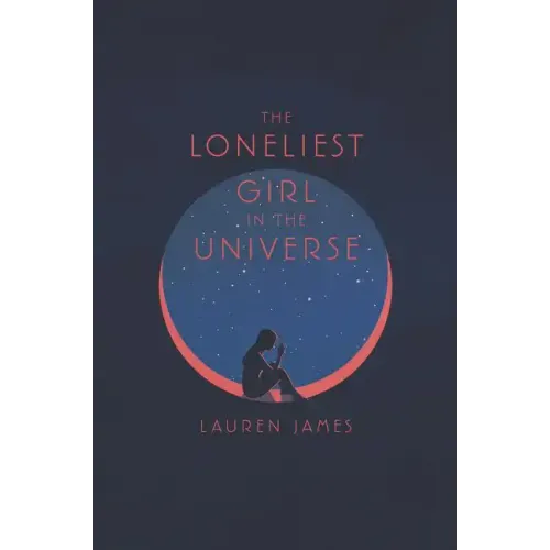 The Loneliest Girl in the Universe